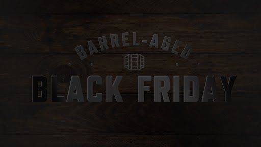 Barrel Aged Black Friday