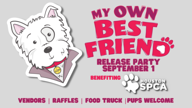 My Own Best Friend Release Party with Houston SPCA